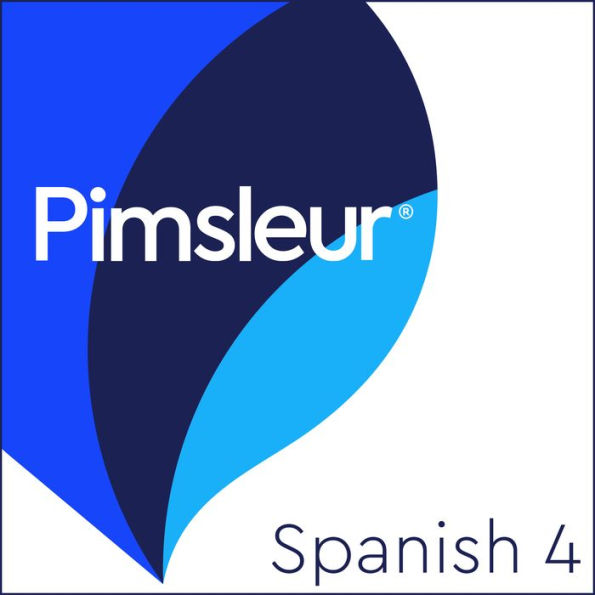 Pimsleur Spanish Level 4: Learn to Speak and Understand Latin American Spanish with Pimsleur Language Programs