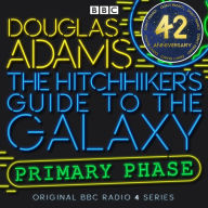 The Hitchhiker's Guide to the Galaxy: The Primary Phase