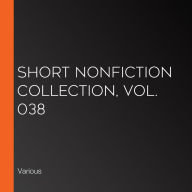 Short Nonfiction Collection, Vol. 038