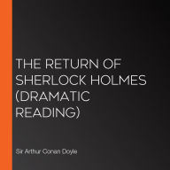 The Return of Sherlock Holmes: Dramatic Reading