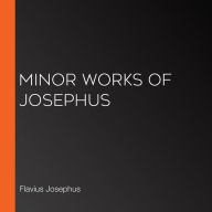 Minor Works of Josephus