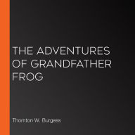 The Adventures of Grandfather Frog