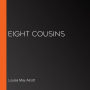 Eight Cousins