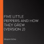 Five Little Peppers and How They Grew (Version 2)