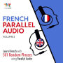 French Parallel Audio - Learn French with 501 Random Phrases using Parallel Audio - Volume 2