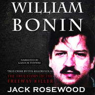 William Bonin: The True Story of The Freeway Killer (Abridged)