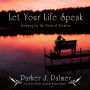 Let Your Life Speak: Listening for the Voice of Vocation