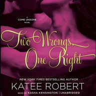Two Wrongs, One Right (Come Undone #3)