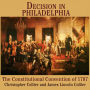 Decision in Philadelphia: The Constitutional Convention of 1787