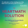 The HeartMath Solution: The Institute of HeartMath's Revolutionary Program for Engaging the Power of the Heart's Intelligence