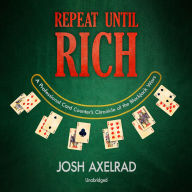 Repeat Until Rich: A Professional Card Counter's Chronicle of the Blackjack Wars