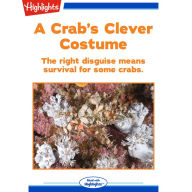 A Crab's Clever Costume: The right disguise means survival for some crabs.