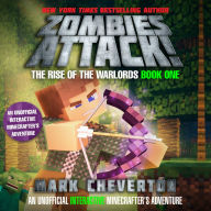 Zombies Attack!: The Rise of the Warlords Book One: An Unofficial Interactive Minecrafter's Adventure