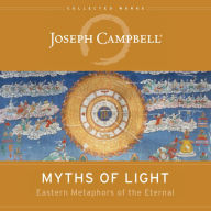 Myths of Light: Eastern Metaphors of the Eternal