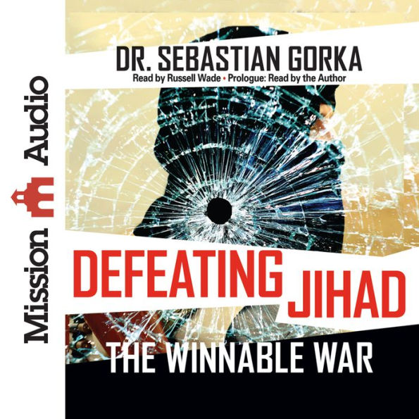 Defeating Jihad: The Winnable War