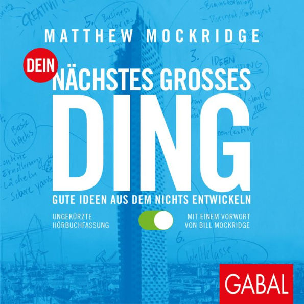 Dein nächstes großes Ding: Gute Ideen aus dem nichts entwickeln (Abridged)