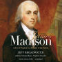 James Madison: A Son of Virginia and a Founder of the Nation