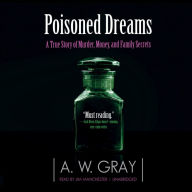 Poisoned Dreams: A True Story of Murder, Money, and Family Secrets