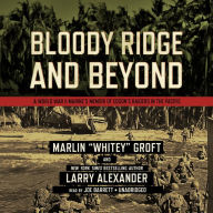 Bloody Ridge and Beyond: A World War II Marine's Memoir of Edson's Raiders inthe Pacific