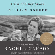 On a Farther Shore: The Life and Legacy of Rachel Carson