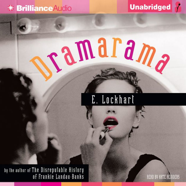 Dramarama by E. Lockhart, Kate Reinders, Audiobook (MP3 on CD) | Barnes &  Noble® | Poster