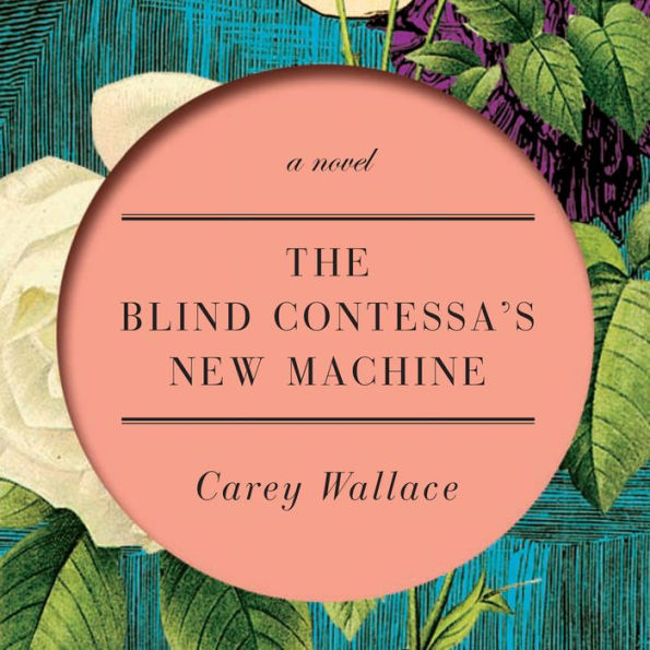 The Blind Contessa's New Machine: A Novel