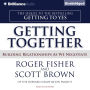 Getting Together: Building Relationships As We Negotiate
