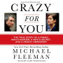 Crazy for You: A Passionate Affair, a Lying Widow, and a Cold-Blooded Murder