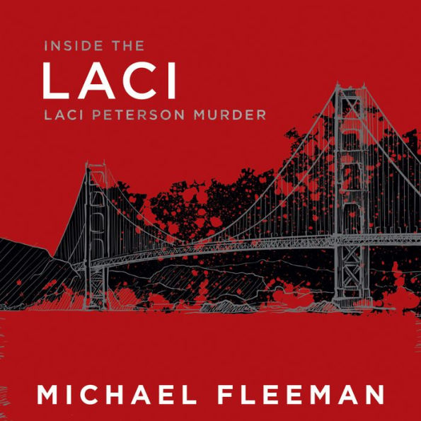 Laci: Inside the Laci Peterson Murder
