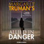 Margaret Truman's Allied in Danger (Capital Crimes Series #30)