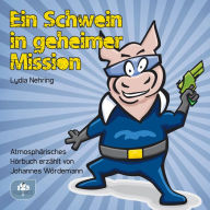 Ein Schwein in geheimer Mission: Aufklärung mit allen Mitteln