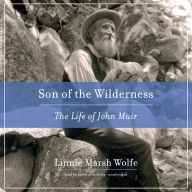 Son of the Wilderness: The Life of John Muir