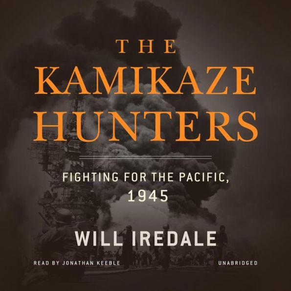 The Kamikaze Hunters: Fighting for the Pacific, 1945