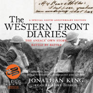 Western Front Diaries: The Anzacs' Own Story, Battle By Battle
