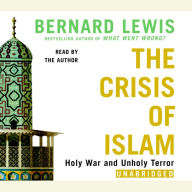 The Crisis of Islam: Holy War and Unholy Terror