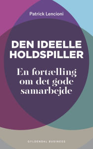 Den ideelle holdspiller: En fortælling om det gode samarbejde