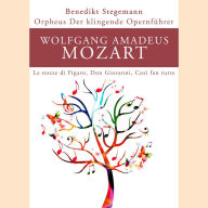 Orpheus - Der klingende Opernführer: Wolfgang Amadeus Mozart