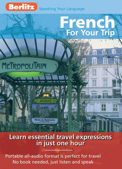 French for Your Trip: Learn essential travel expressions in just one hour