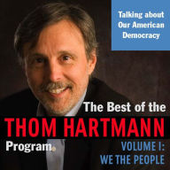The Best of the Thom Hartmann Program: American Traditions, Contemporary Issues
