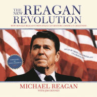 The New Reagan Revolution: How Ronald Reagan¿s Principles Can Restore America¿s Greatness