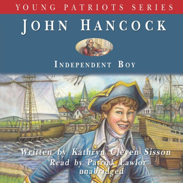 john-hancock-independent-boy-by-kathryn-cleven-sisson-patrick-lawlor