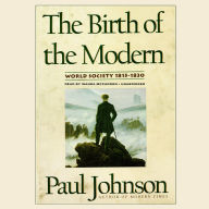 The Birth of the Modern: World Society 1815-1830