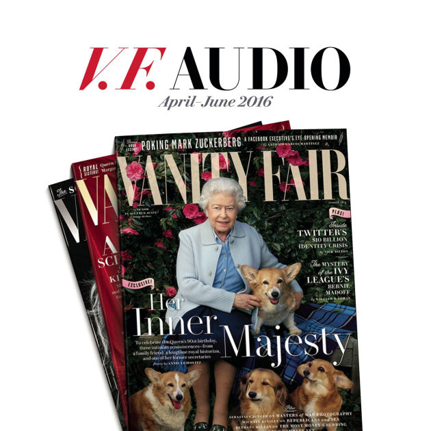 Vanity Fair AprilJune 2016 Issue by Vanity Fair, Various Narrators