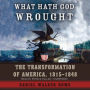 What Hath God Wrought: The Transformation of America, 1815-1848