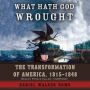 What Hath God Wrought: The Transformation of America, 1815-1848