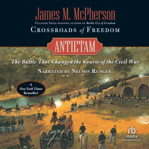 Crossroads of Freedom: Antietam by James McPherson, Nelson Runger