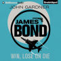 Win, Lose or Die (James Bond Series)