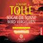 Sogar die Sonne wird verglühen: Wege in die Freiheit - The Power of Now! Serie (Abridged)