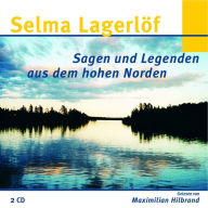 Selma Lagerlöf - Sagen und Legenden aus dem hohen Norden (Abridged)