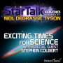 Exciting Times for Science: Star Talk Radio